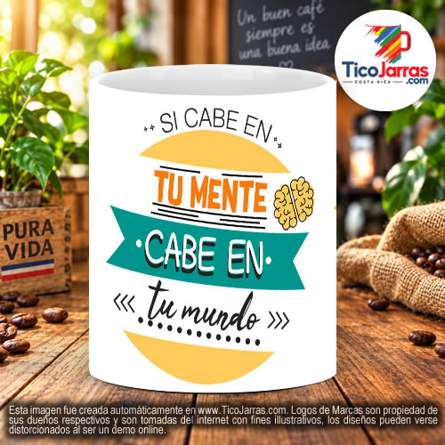 Si cabe en tu mente cabe en tu mundo - TicoJarras