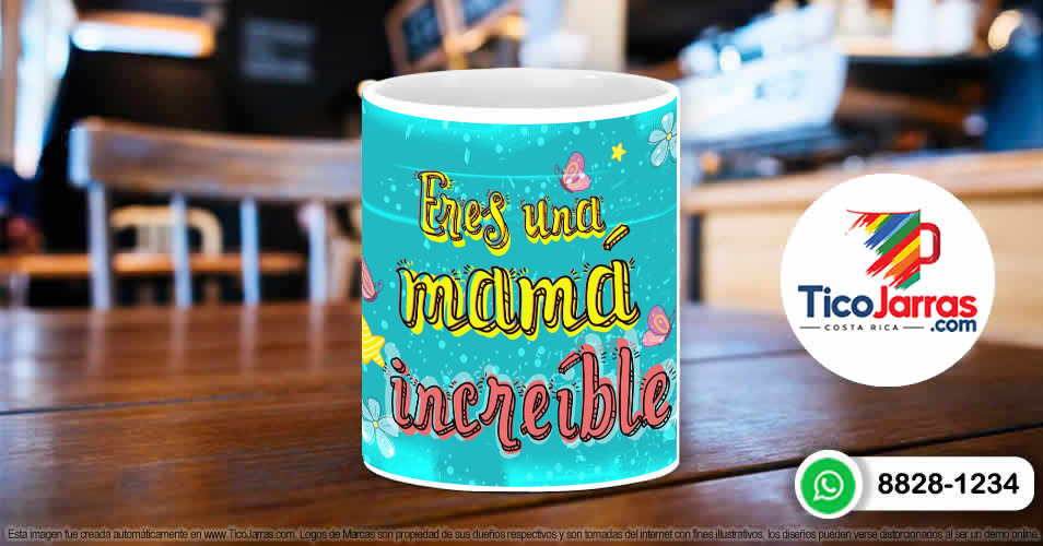 Eres una mamá increible - TicoJarras
