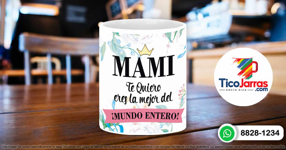 Mami Te Quiero, Eres la Mejor del Mundo Entero - TicoJarras