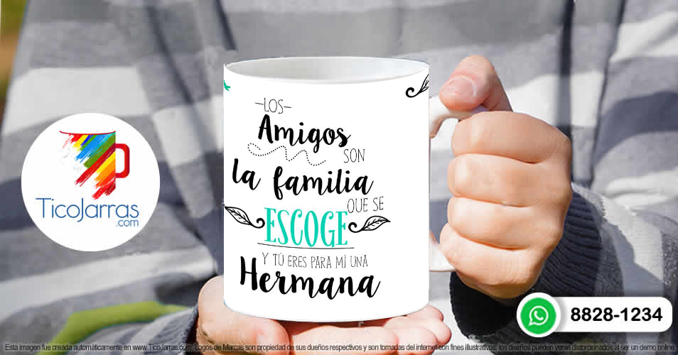 Tazas Personalizadas en Costa Rica Los amigos son la familia que se escoge y tú eres para mí una hermana