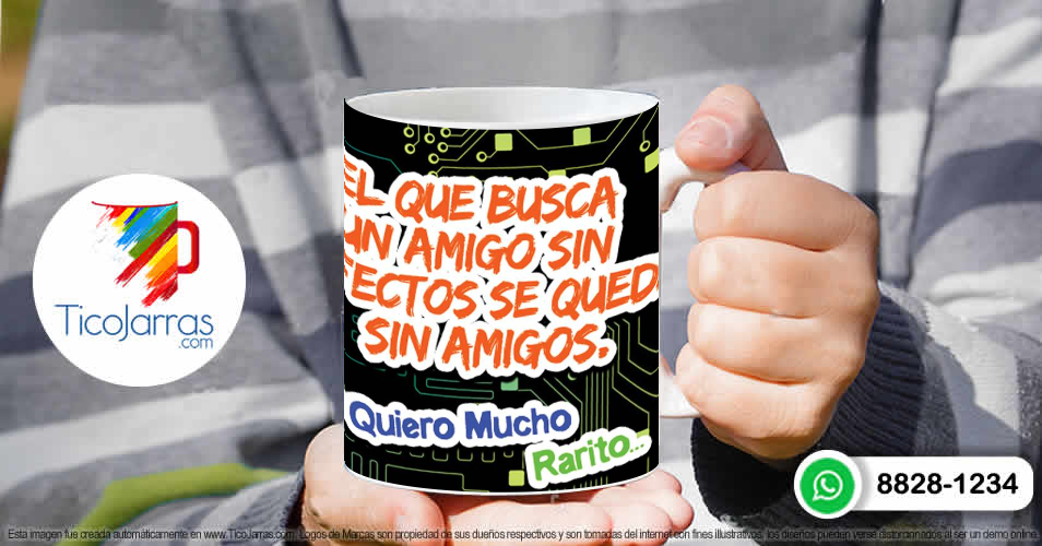 Tazas Personalizadas en Costa Rica El que busca un amigo sin defectos se queda sin amigos