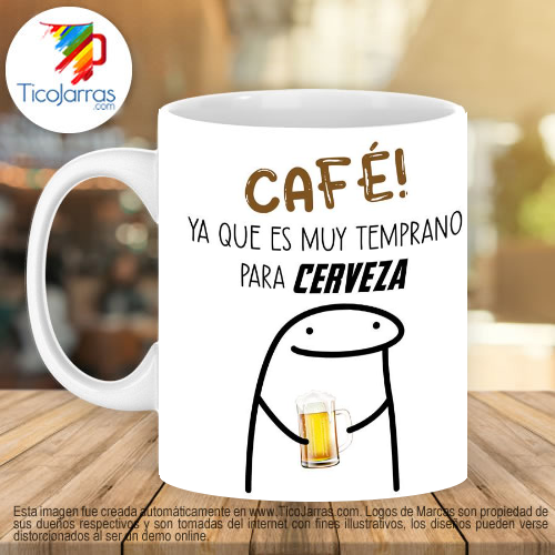 Tazas Personalizadas en Costa Rica Flork - Cafe, ya que es muy temprano para cerveza.