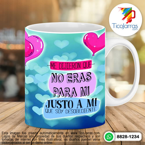 Diseños Personalizadas Me dijieron que no eras para mi justo a mi que soy desobediente