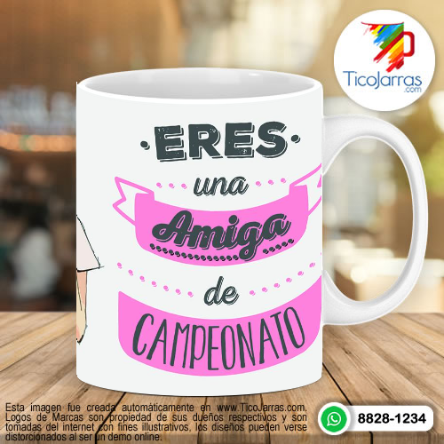 Tazas Personalizadas en Costa Rica Eres una amiga de campeonato