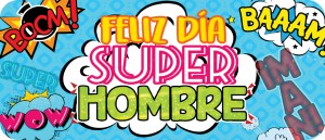 Dia del Hombre - Super Hombre