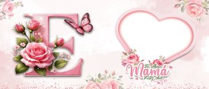 Te amo Mamá, Feliz Día Letra E