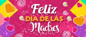 Feliz Día de las Madres