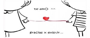 Te amo... Gracias por existir