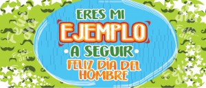 Ejemplo a seguír - Día del Hombre