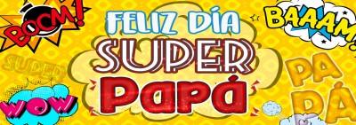 Feliz Día Super Papá