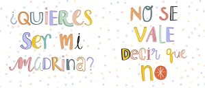 ¿Quieres ser mi Madrina? No se vale decir que no