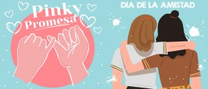 Pinky Promesa Día de la amistad