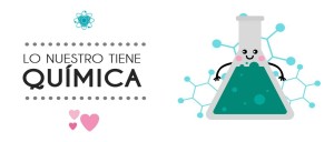 Lo nuestro tiene química
