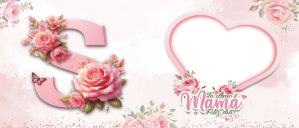 Te amo Mamá, Feliz Día Letra S