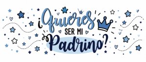 Quieres ser mi Padrino?