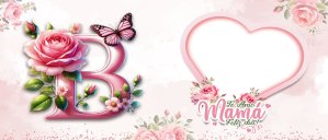 Te amo Mamá, Feliz Día Letra B