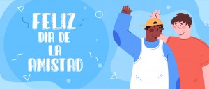 Feliz dia de la Amistad